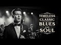 Best Classic Soul & Blues | Emotional Ballads for the Heart Style Jimi Hendrix, Keith Richard