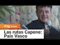 Las Rutas Capone: País Vasco | RTVE Cocina