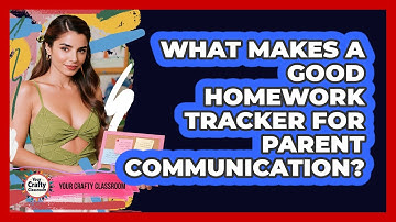 What Makes A Good Homework Tracker For Parent Communication? - Your Crafty Classroom