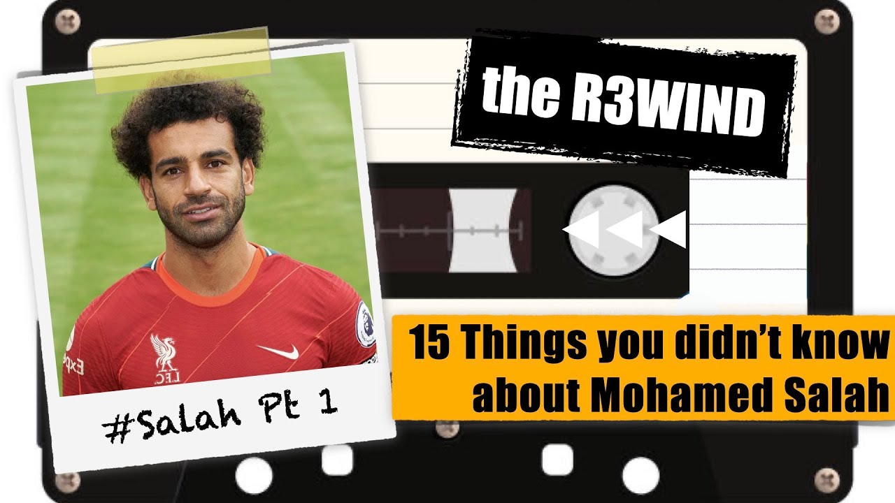 15 FACTS YOU DIDN'T KNOW ABOUT MOHAMED SALAH..