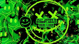 Olly James & Robert Geaux - Break It Down (Radio Edit) [Rrr010]