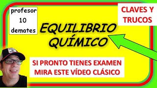 Problemas de EQUILIBRIO QUÍMICO resueltos Súper TRUCO