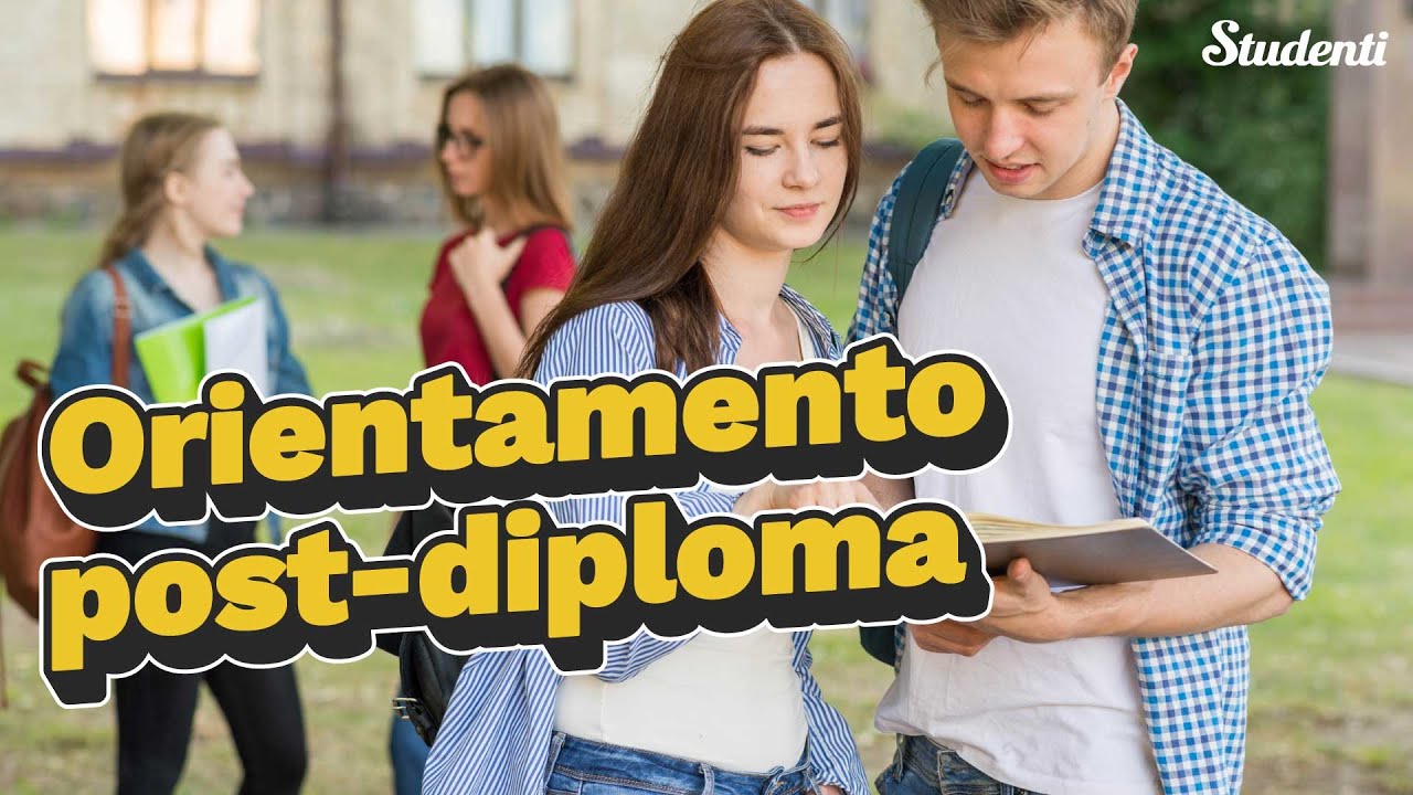 Orientamento post diploma: come scegliere il tuo futuro