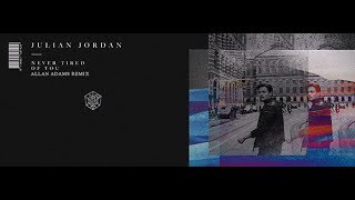 Julian Jordan - Never Tired Of You (Allan Adams Remix)