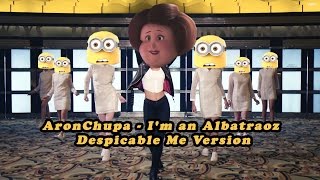 Video thumbnail of "AronChupa - I'm an Albatraoz (Despicable Me Version)"