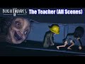 Little Nightmares 2 The Teacher All Scenes HD 1080p60 PC 