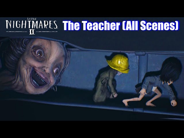 Little Nightmares 2 - The Teacher (All Scenes) HD 1080p60 PC class=