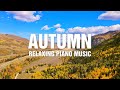 Autumn mountain colors  relaxing piano music