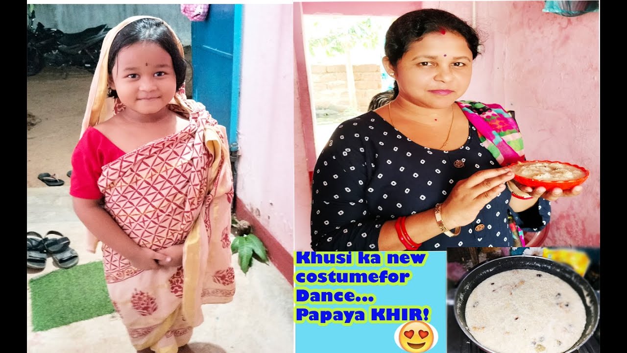 KHUSI ke liye naya dress for dance aaya hai Papaya ka ek new recipe