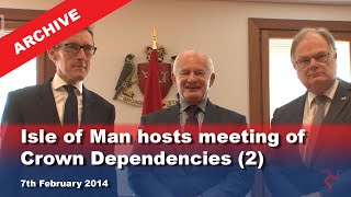 IoM TV archive: Isle of Man hosts meeting of Crown Dependencies: press conference (2): 7.2.2014