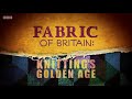 Fabric Of Britain 1 Knitting S Golden Age BBC 