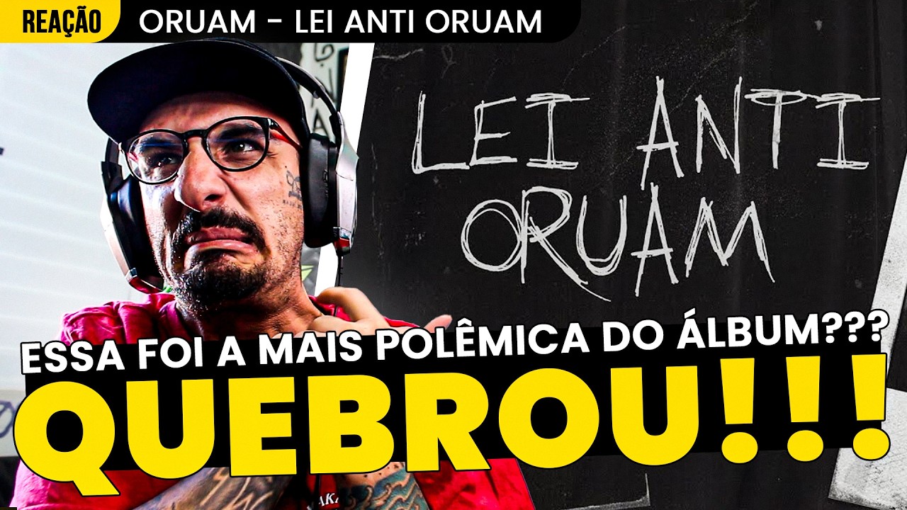 PESADO!!! ORUAM - LEI ANTI ORUAM [REAÇÃO]
