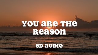 Calum Scott - You Are The Reason | 8D AUDIO w/ LYRICS