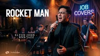 Rocket Man  Elton John  Male Rnbjazz