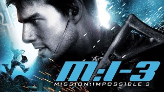 Mission Impossible III 2006 Movie || Tom Cruise || Mission Impossible 3 Movie Full Facts Review HD