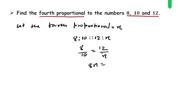 Find the fourth proportional to the numbers 𝟖, 𝟏𝟎 and 𝟏𝟐.
