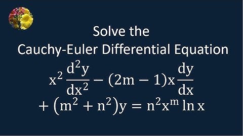 Solving the Cauchy-Euler Differential Equation using standard techniques (MM-10.4-3)