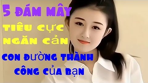 5 đám mây tiêu cực ngăn cản con đường thành công của bạn (NLP)