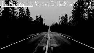The Mini Vandals  Vespers On The Shore