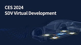 CES 2024 - SDV Virtual Development