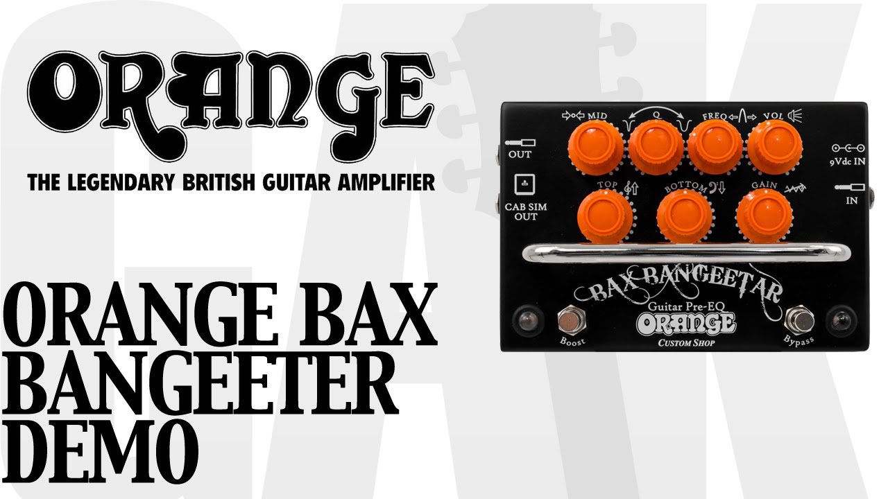 Orange Bax Bangeetar Pre Eq Pedal Black Orange Bax Bangeetar Pre Eq Demo Review Youtube Orange Bax Bangeetar Pre Eq Pedal Black Orange Bax Bangeetar Pre Eq Demo Review Youtube
