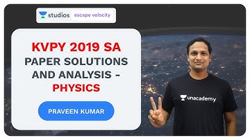 KVPY 2019 SA Paper Solutions And Analysis - Physics | Praveen Kumar