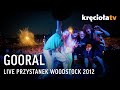 Gooral na Przystanku Woodstock 2012 (CAŁY KONCERT)
