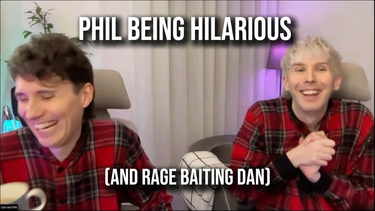 Phil being hilarious (and rage baiting Dan)