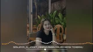 SANJAYA_S_JOGET‼️ MINANG ANGIN MALAM REMIX TERBARU
