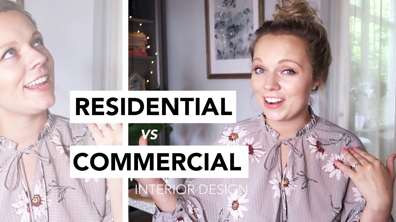 RESIDENTIAL VS COMMERCIAL DESIGN: the difference between the two - YouTube
