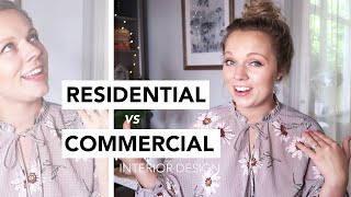 RESIDENTIAL VS COMMERCIAL DESIGN: the difference between the two
