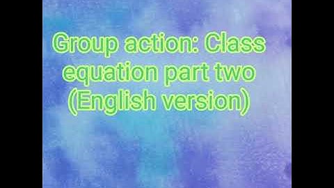 Group actions: Class equation theory part Two (English Version)