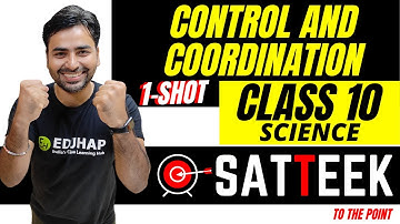 CONTROL AND COORDINATION || ONE SHOT || CLASS 10 || SCIENCE || SATTEEK SERIES