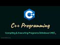 Compiling & Executing C++ Programs (Windows CMD) Mp3 Song