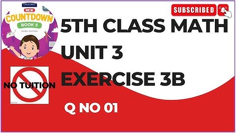 5 Class Math Unit 3 Exercise 3b Q No 1| math class 5-chapter 3b Q No 1| class 5 math unit 3 Ex 3b