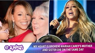 Celebrity 'My Heart Is Broken' - Mariah Carey's Laments After Losing Mother, Sister On Same Day Net Worth