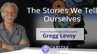 TRAILER: The Stories We Tell Ourselves with Gregg Levoy