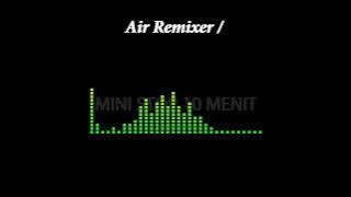 AIR REMIXER || THAILAND MIX NEWMELODY 2022 || mini nonstop10 menit