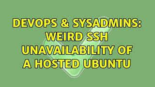 DevOps & SysAdmins: Weird SSH unavailability of a hosted Ubuntu Profile