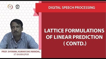 Lattice Formulations of Linear Prediction ( Contd.)