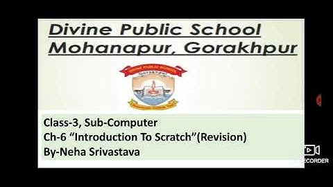 Class-3, Sub-Computer, Ch-6,"Introduction To Scratch"(Revision video)