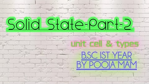 Solid state-Part-2 (physical chemistry)