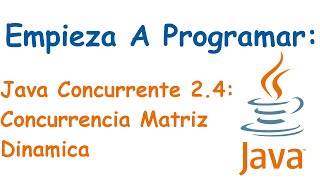 Bloque J. Concurrente 2.4: Numero de Hilos Dinamico