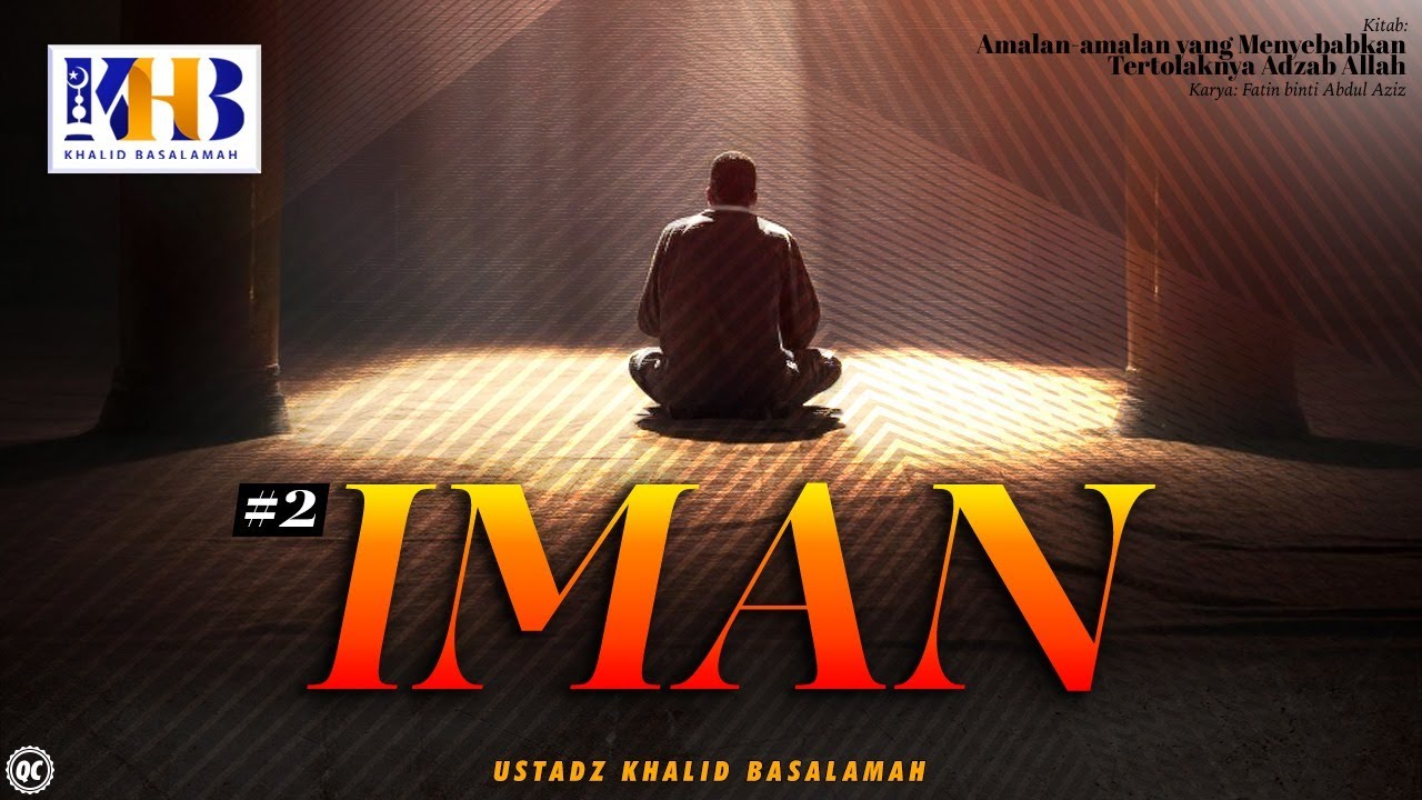 Amalan yang Menyebabkan Tertolaknya Adzab Allah Ta'ala #2:  Iman