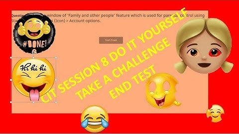 CIT SESSION 8 DO IT YOURSELF TAKE A CHALLENGE  END TEST