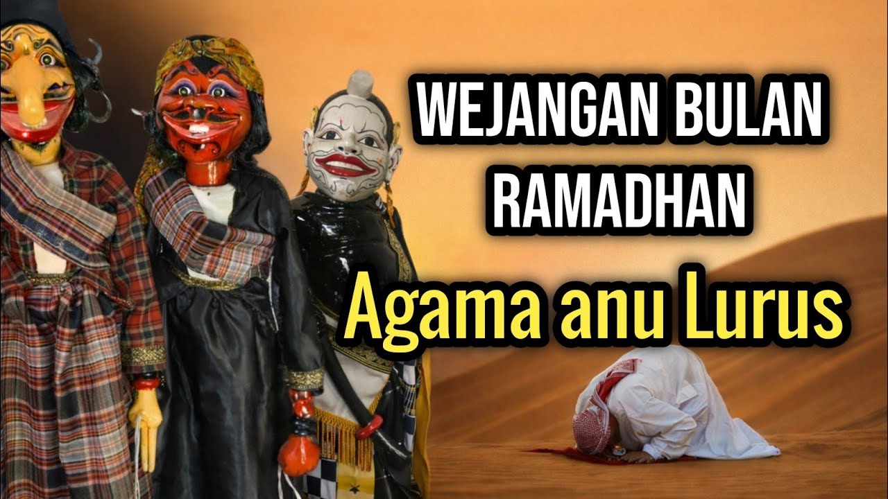 Wejangan bulan ramadhan :Agama Anu Lurus | Wayang golek asep sunandar sunarya