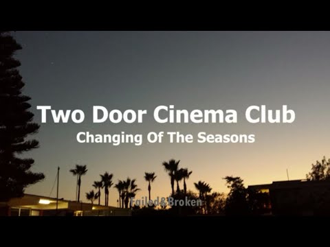 Two Door Cinema Club - Changing Of The Seasons [Sub. Español e Inglés] -  YouTube