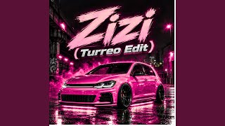 Zizi (Turreo Edit)