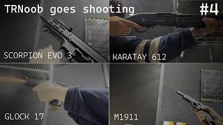 TRNoob goes shooting #4 (Scorpion EVO 3, Glock 17, M1911, Karatay 612)