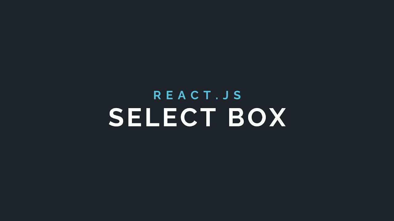 Build a React.JS Select Box Styled with Flexbox CSS! - YouTube